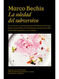 LA SOLEDAD DEL SUBVERSIVO Marco Bechis