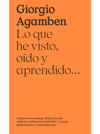 LO QUE HE VISTO, OÍDO Y APRENDIDO… Giorgio Agamben