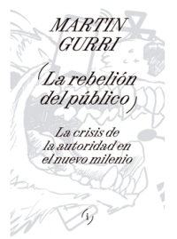 LA REBELIÓN DEL PÚBLICO Martin Gurri