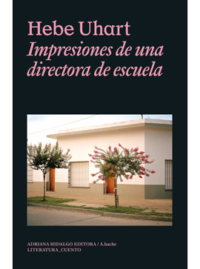 Impresiones de una directora de escuela HEBE UHART