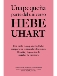 UNA PEQUEÑA PARTE DEL UNIVERSO Hebe Uhart