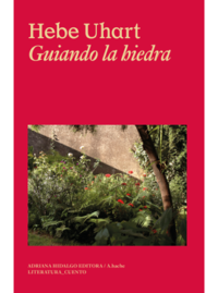 GUIANDO LA HIEDRA Hebe Uhart